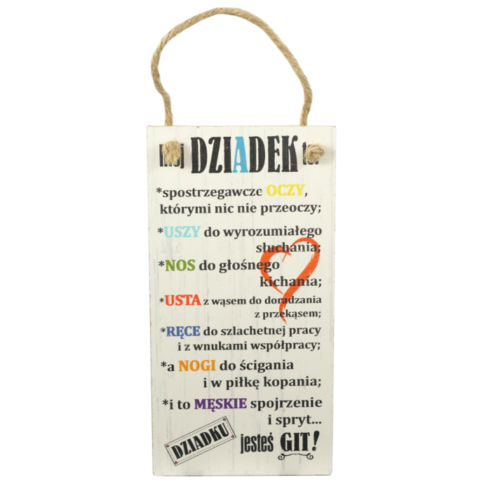 Prostokątna zawieszka z płyty MDF o wysokości 20 cm z personalizowanym nadrukiem o treści Dziadku jesteś git. Ozdoba posiada jutowy sznurek.