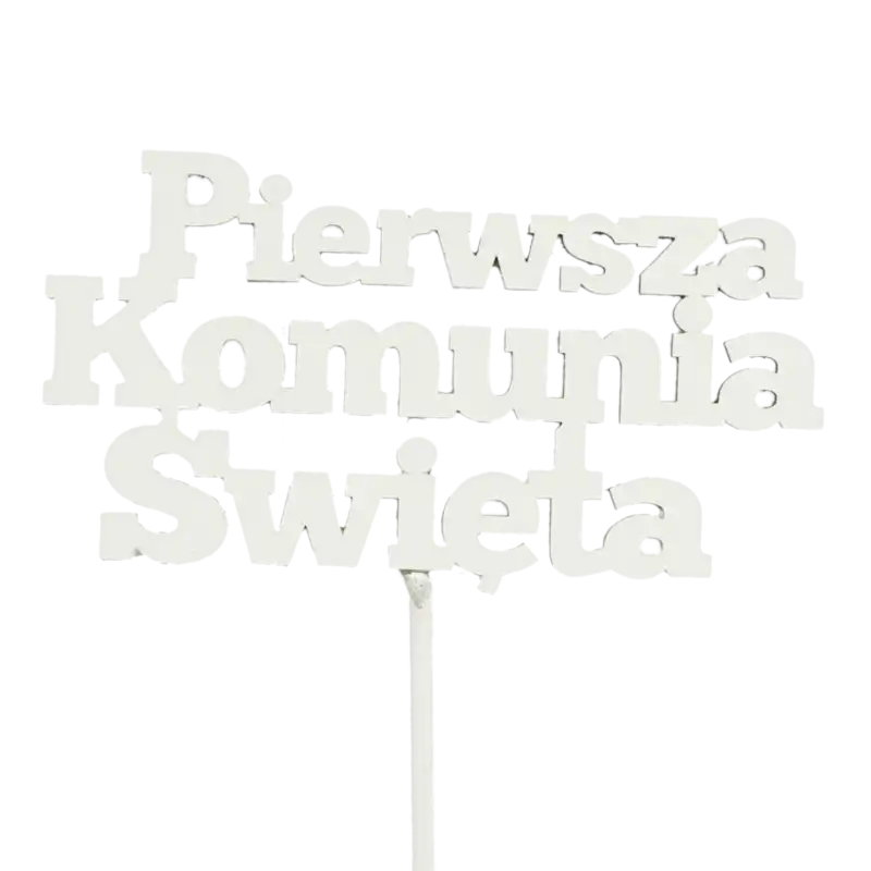 Zbliżenie na drewniany topper Pierwsza Komunia Święta o wysokości 34 cm. Biały napis na piku do dekoracji tortów i stroików komunijnych.