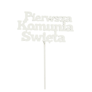 Widok całego drewnianego toppera z napisem Pierwsza Komunia Święta na długim piku, prezentujący wysokość 34 cm.