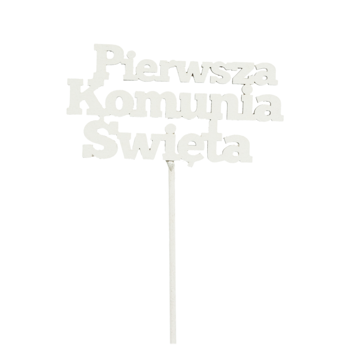 Widok całego drewnianego toppera z napisem Pierwsza Komunia Święta na długim piku, prezentujący wysokość 34 cm.
