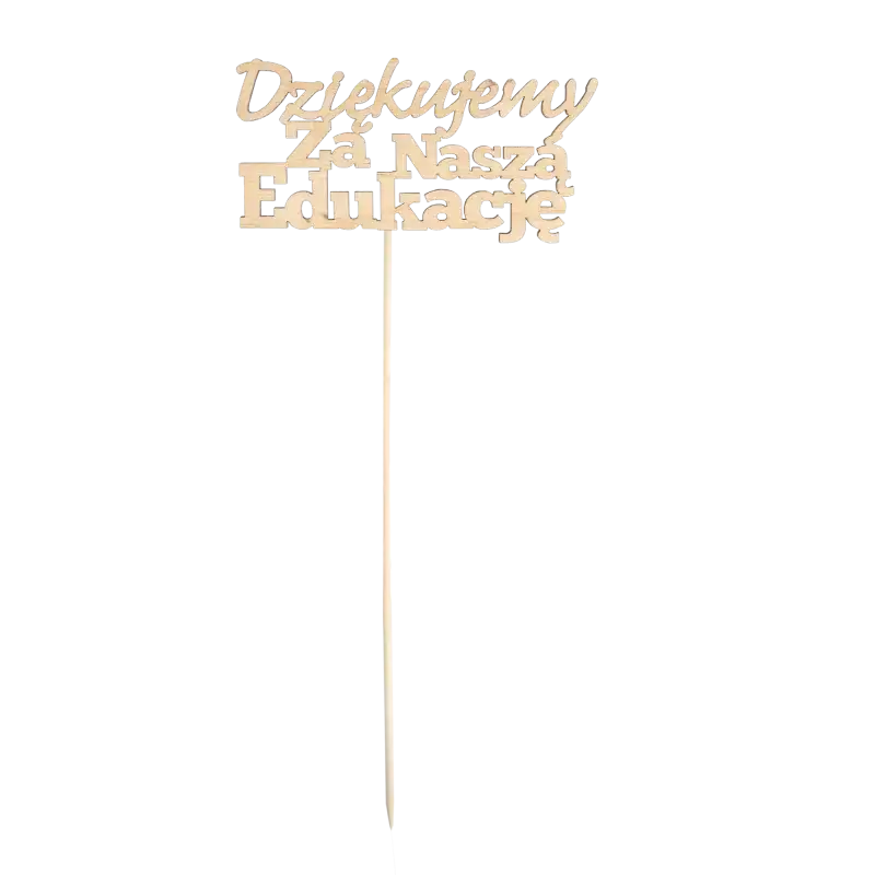 Pojedynczy drewniany napis na długim patyczku. Dekoracja o wysokości całkowitej 33 cm, wykonana z naturalnego drewna o grubości 2 mm.