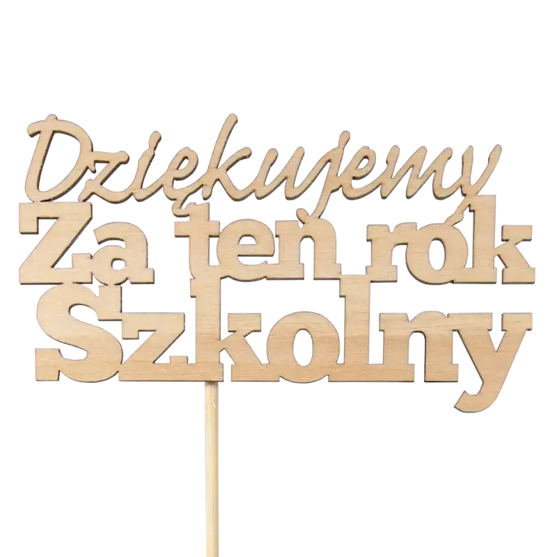 Drewniany topper Dziękujemy za ten rok szkolny o długości 33 cm. Toppery napisy o naturalnej fakturze drewna do dekoracji bukietów i prezentów.