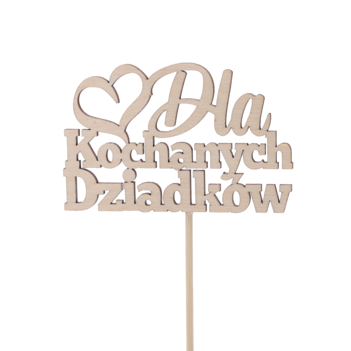 Drewniany topper Dla kochanych dziadków w formie napisu na piku. Naturalny odcień drewna, idealny do ozdabiania prezentów i bukietów techniką decoupage lub malowania.