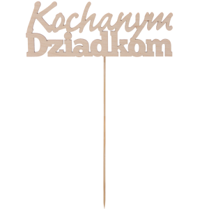 Wysoki topper z drewna Kochanym Dziadkom z długim patyczkiem, który można przyciąć. Uniwersalna dekoracja roślin doniczkowych.