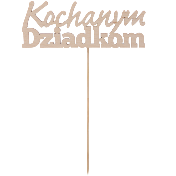 Wysoki topper z drewna Kochanym Dziadkom z długim patyczkiem, który można przyciąć. Uniwersalna dekoracja roślin doniczkowych.