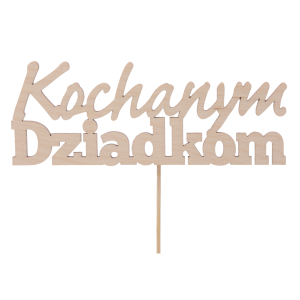 Drewniany topper XL Kochanym Dziadkom na piku, idealny do personalizacji prezentów i bukietów kwiatowych. Elegancka ozdoba na Dzień Babci i Dziadka.