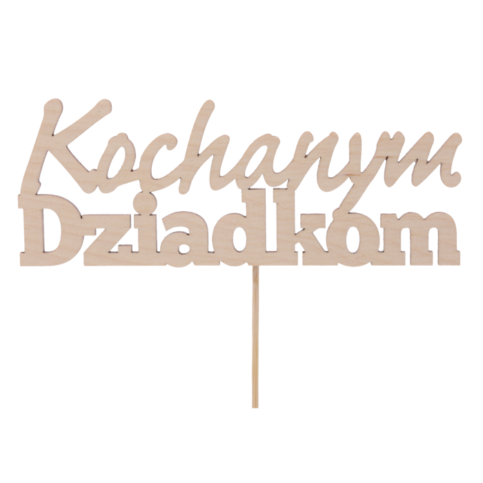 Drewniany topper XL Kochanym Dziadkom na piku, idealny do personalizacji prezentów i bukietów kwiatowych. Elegancka ozdoba na Dzień Babci i Dziadka.