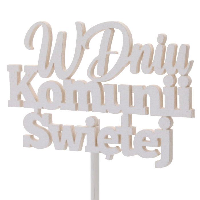 Napis na piku W Dniu Komunii Świętej drewniany, topper komunijny, dekoracja komunijna, Pepco, Homla, Jysk.