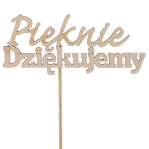 Drewniany topper Pięknie Dziękujemy to elegancka dekoracja na piku do personalizacji prezentów, kwiatów i roślin doniczkowych. Gładka powierzchnia drewna umożliwia łatwe ozdabianie techniką decoupage lub brokatem.
