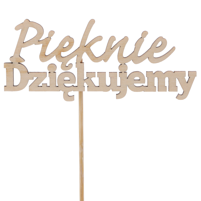 drewniany topper, topper na prezent, Pięknie Dziękujemy, napis na piku, dekoracja prezentu, personalizacja upominków, topper do bukietu, topper do doniczki, ozdoba drewniana, prezent z podziękowaniem, podziękowania