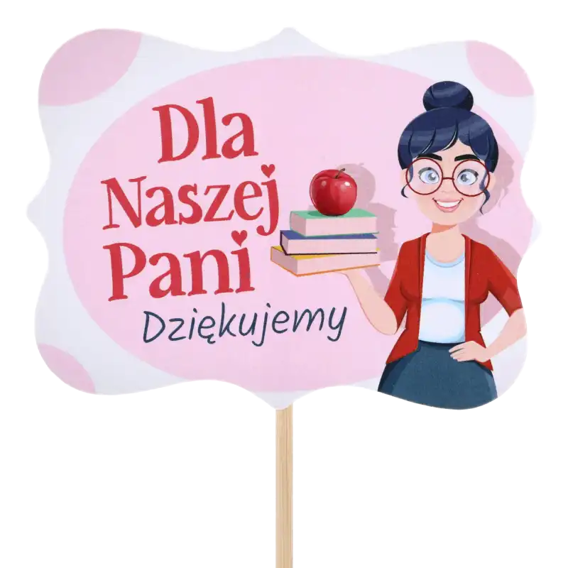 Topper Dla Naszej Pani Dziękujemy na piku z kolorowym nadrukiem nauczycielki z książkami. Dekoracyjne toppery napisy do personalizacji prezentów i bukietów na zakończenie roku szkolnego.