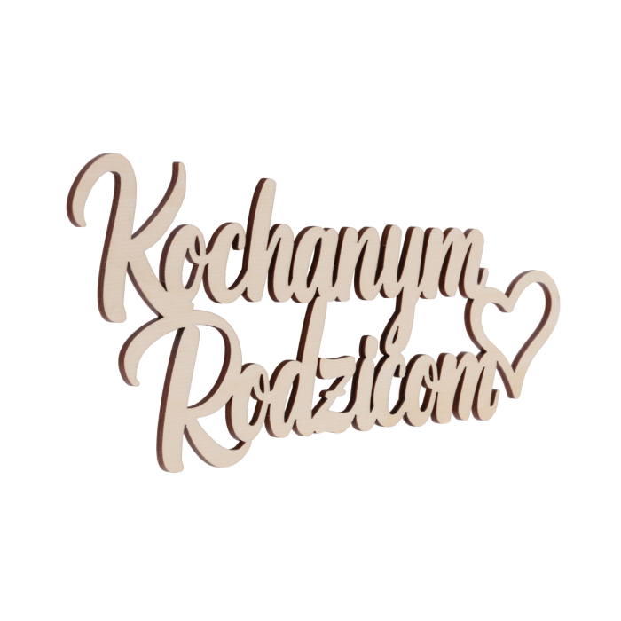 Napis Kochanym Rodzicom pokazany w ujęciu z boku, ukazującym grubość materiału oraz dekoracyjny charakter czcionki. Drewniany detal uzupełniony o motyw serca jest gotowy do montażu.