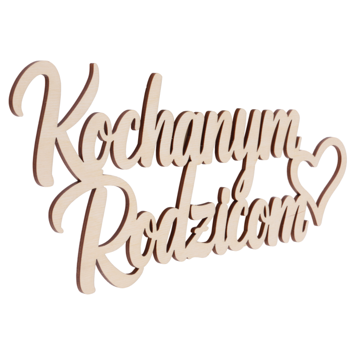 Widok z boku na drewniany napis Kochanym Rodzicom. Wykonany z drewna element dekoracyjny o grubości 4 mm prezentowany pod kątem.
