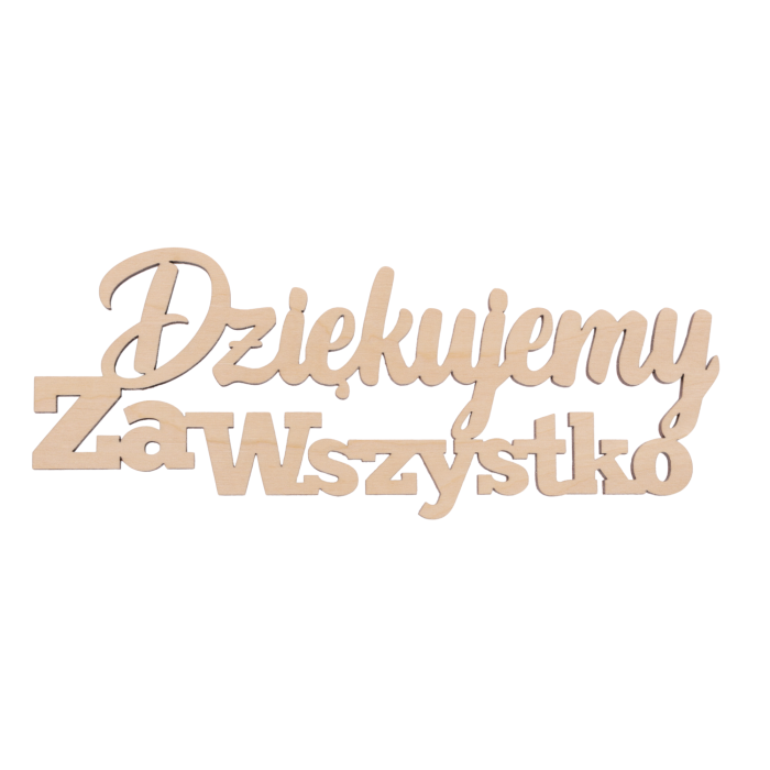Drewniany napis Dziękujemy za wszystko o wymiarach 18x8 cm w naturalnym kolorze, idealny jako personalizowana ozdoba do prezentów i skrzynek okolicznościowych.