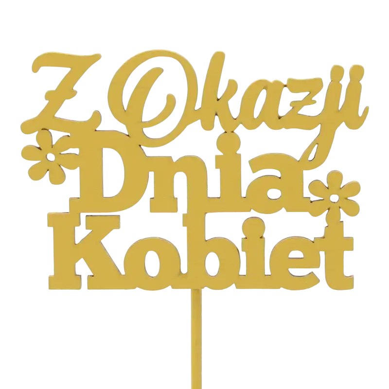 Żółty drewniany topper Z Okazji Dnia Kobiet o długości 34 cm. Napis ozdobiony kwiatkami, idealny do personalizacji prezentów na 8 marca.