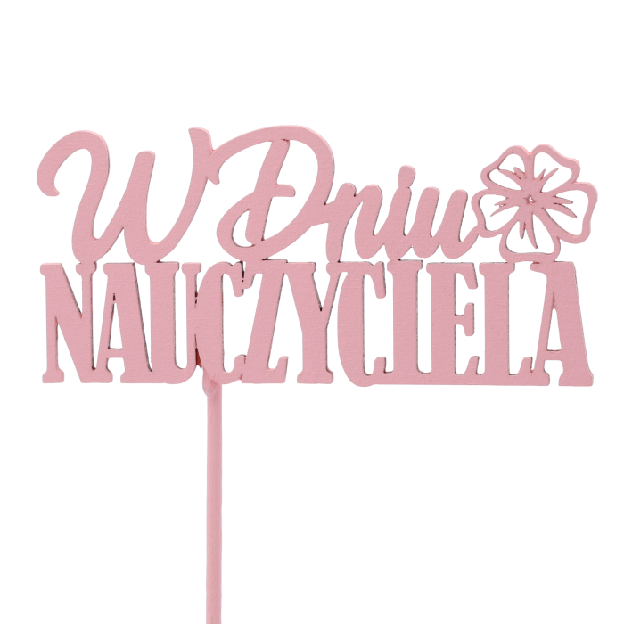 Różowy drewniany topper napis na piku W dniu nauczyciela to urocza dekoracja do personalizacji upominków, kwiatów i prezentów dla pedagogów.