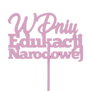 Fioletowy topper napis na piku W dniu Edukacji Narodowej. Drewniana dekoracja do kwiatów i upominków, idealna na święto nauczycieli.
