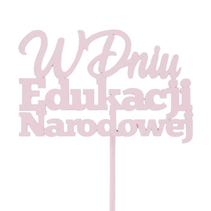 Jasnoróżowy topper na piku z napisem W dniu Edukacji Narodowej. Drewniana dekoracja do personalizacji prezentów i bukietów, idealna na święto nauczycieli.